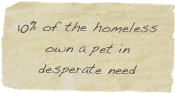10% of the homeless own a pet in desperate need